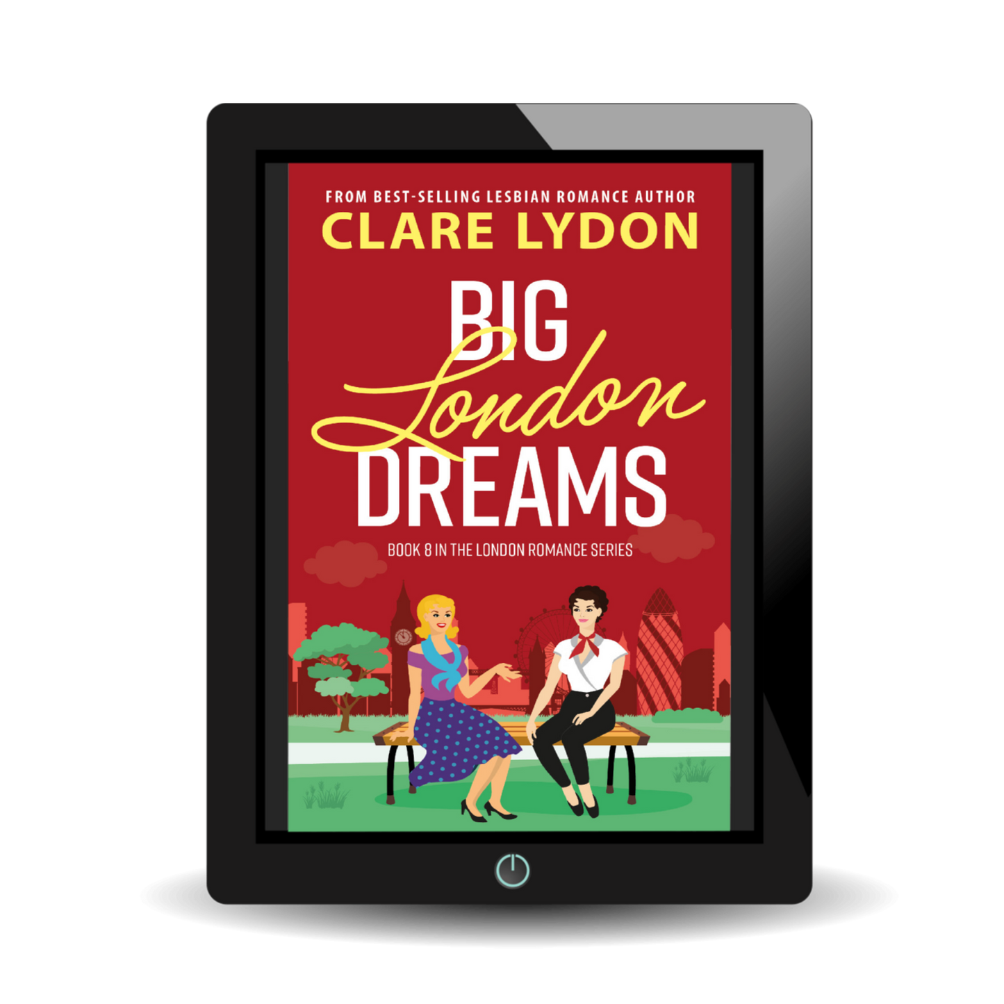 Big London Dreams: London Romance Series, Book Eight (Ebook)